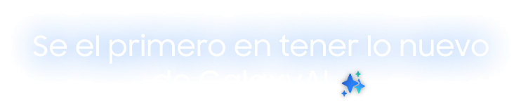 Se el primero en tener lo nuevo de GalaxyAI